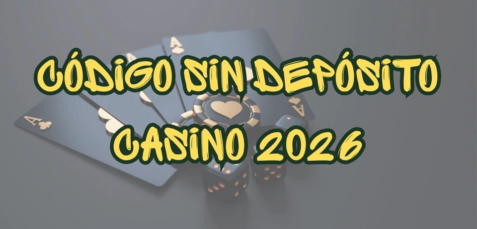Código sin depósito casino 2026 